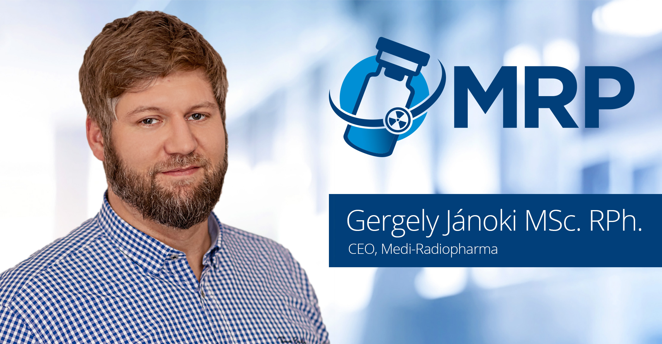 Gergely Jánoki MSc. RPh. CEO, Medi-Radiopharma